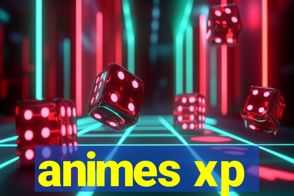 animes xp